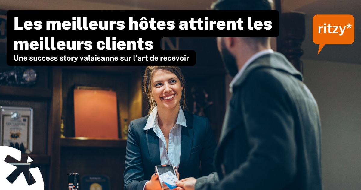 Les meilleurs hôtes attirent les meilleurs clients. Une success story valaisanne sur l'art de recevoir.
